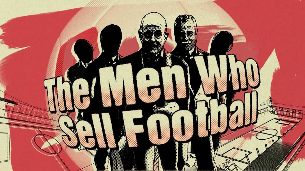 The Men Who Sell Football